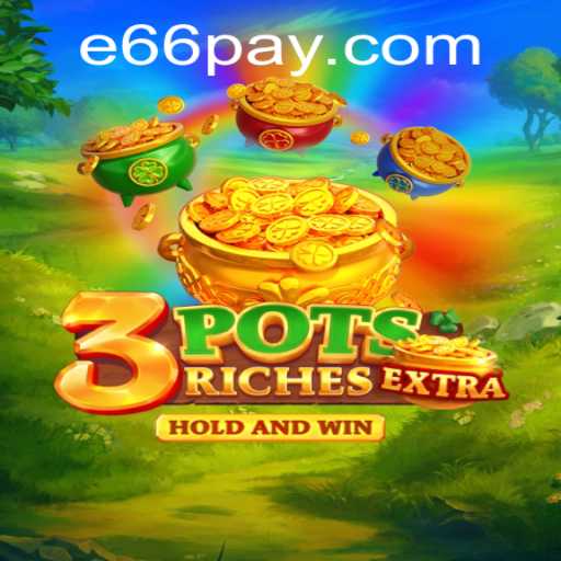 Exploring 3potsExtra: A Thrilling Gaming Experience