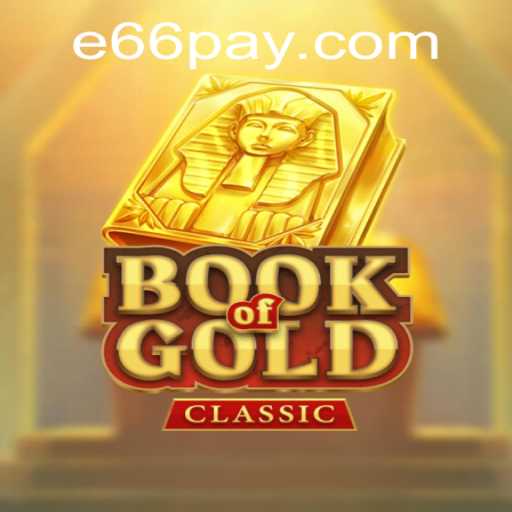 Exploring the Thrills of BookOfGoldClassic: Gaming Redefined in e66 PH Login