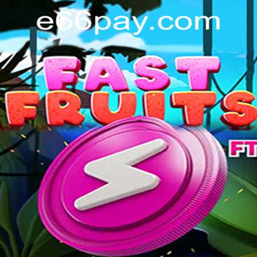 Exploring the Thrilling World of FastFruits and Understanding the e66 PH Login