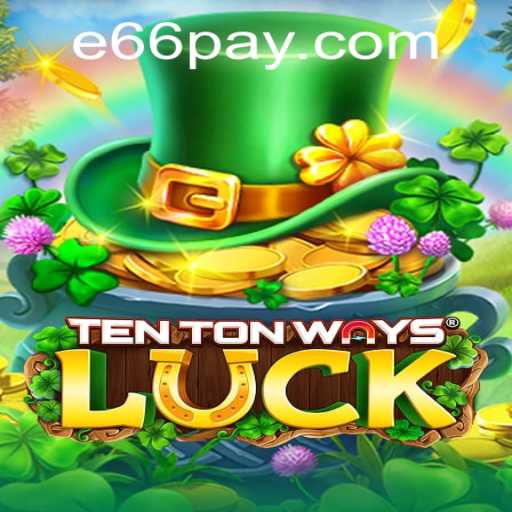Unveiling the Thrills of TenTonWaysLuck: Your Gateway to Adventure