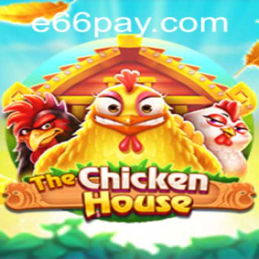 Exploring The Chicken House: Game Mechanics, Rules, and the 'e66 PH Login' Feature